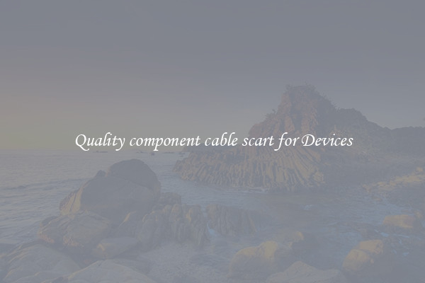 Quality component cable scart for Devices