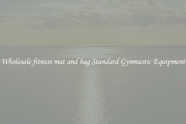 Wholesale fitness mat and bag Standard Gymnastic Equipment