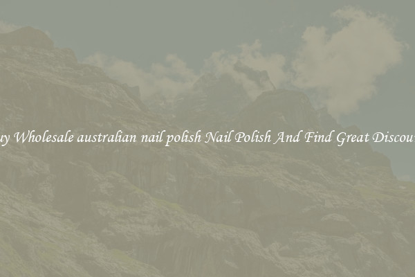 Buy Wholesale australian nail polish Nail Polish And Find Great Discounts