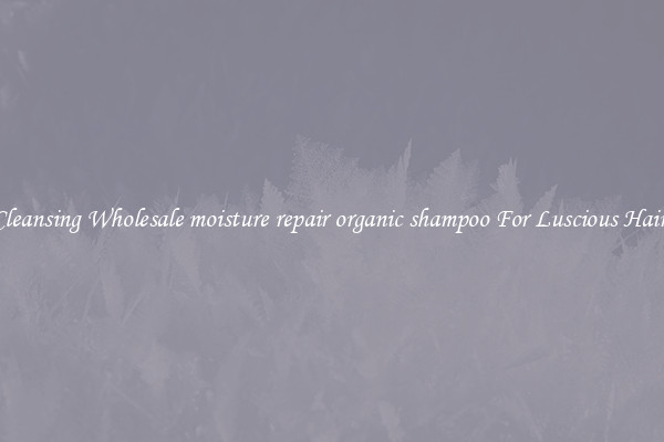 Cleansing Wholesale moisture repair organic shampoo For Luscious Hair.