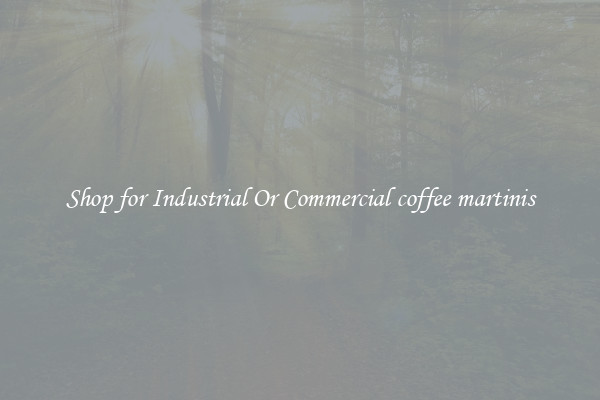 Shop for Industrial Or Commercial coffee martinis