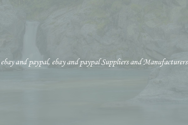 ebay and paypal, ebay and paypal Suppliers and Manufacturers