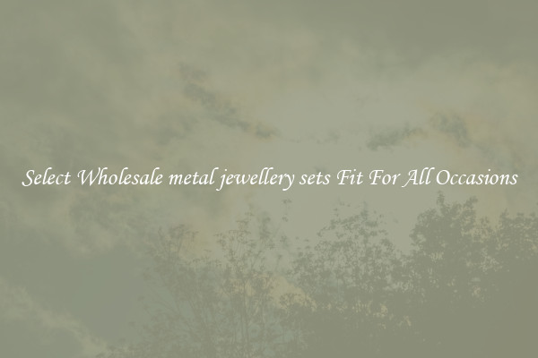 Select Wholesale metal jewellery sets Fit For All Occasions