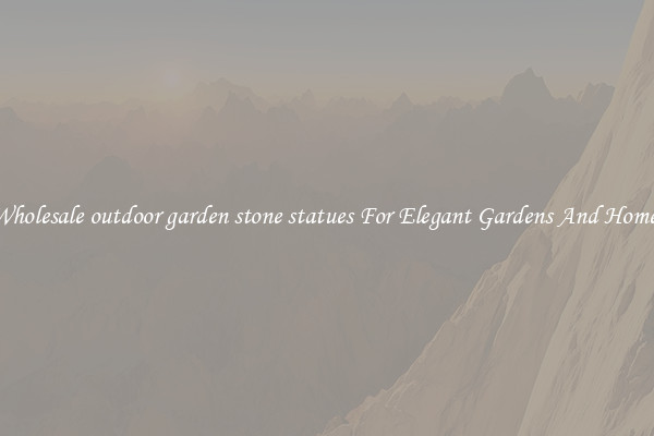 Wholesale outdoor garden stone statues For Elegant Gardens And Homes