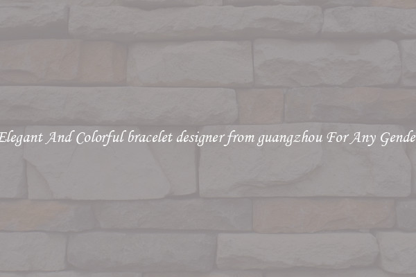 Elegant And Colorful bracelet designer from guangzhou For Any Gender