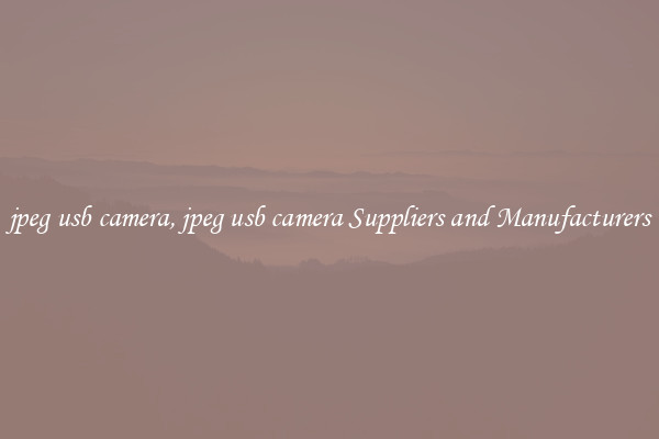 jpeg usb camera, jpeg usb camera Suppliers and Manufacturers