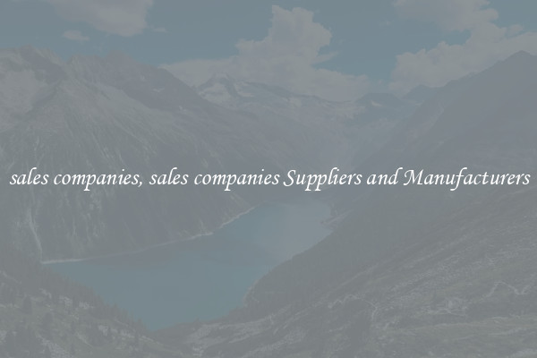 sales companies, sales companies Suppliers and Manufacturers