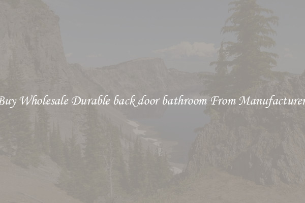 Buy Wholesale Durable back door bathroom From Manufacturers