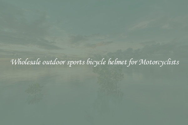 Wholesale outdoor sports bicycle helmet for Motorcyclists