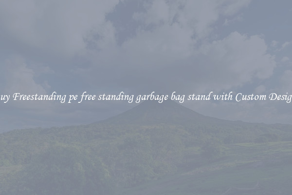Buy Freestanding pe free standing garbage bag stand with Custom Designs