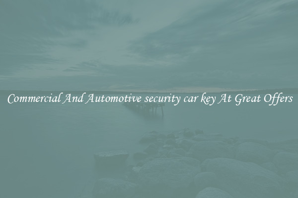 Commercial And Automotive security car key At Great Offers