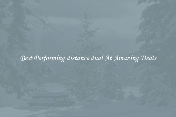 Best Performing distance dual At Amazing Deals