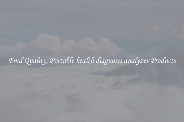 Find Quality, Portable health diagnosis analyzer Products
