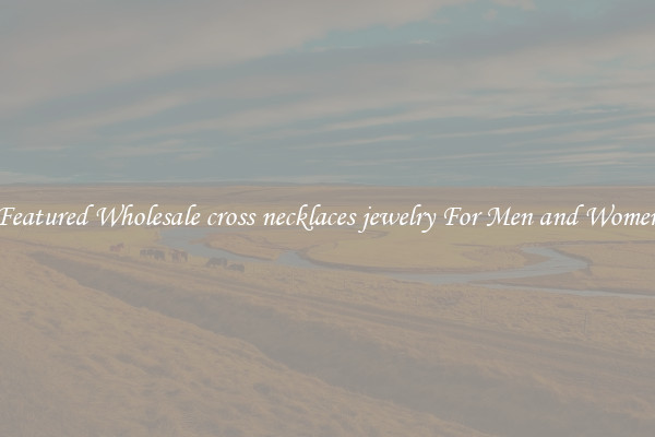 Featured Wholesale cross necklaces jewelry For Men and Women