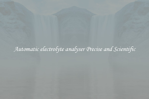 Automatic electrolyte analyser Precise and Scientific