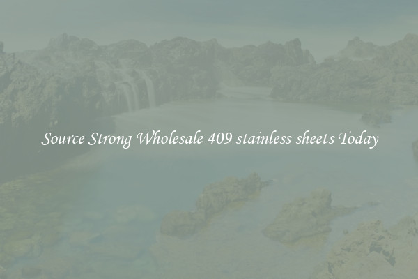 Source Strong Wholesale 409 stainless sheets Today