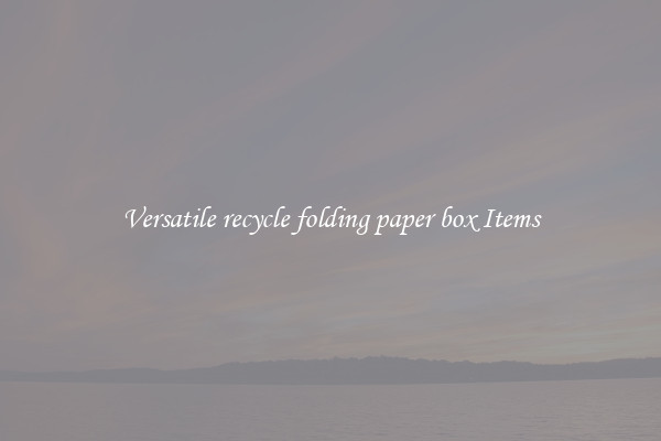Versatile recycle folding paper box Items